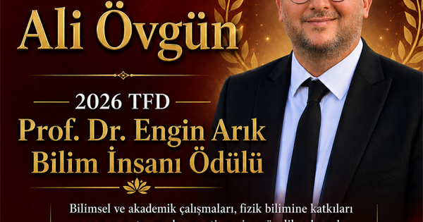 🏆 Prof. Dr. Ali Övgün’e TFD 2026 Prof. Dr. Engin Arık Bilim İnsanı Ödülü