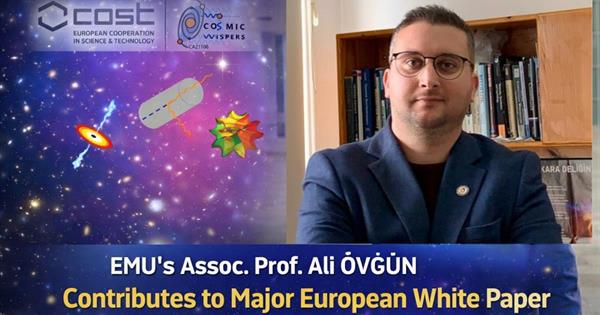 EMU Researcher Övgün Contributes to Major International White Paper on the Dark Universe